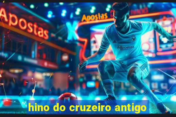 hino do cruzeiro antigo